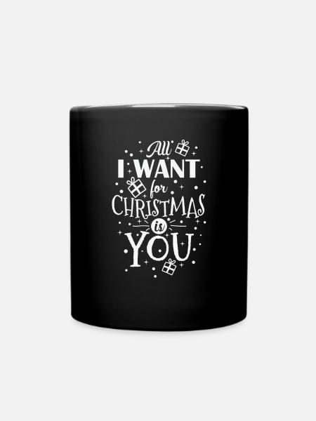All I want for Christmas is You Weihnachten - Tasse einfarbig - Schwarz