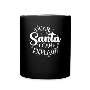 Dear Santa I can Explain Weihnachten - Tasse einfarbig - Schwarz - Vorne