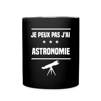 je peux pas j'ai astronomie telescope astronaute - Mug uni - noir - Devant
