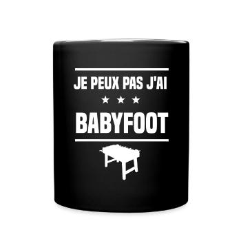je peux pas j'ai babyfoot humour babyfoot - Mug uni - noir - Devant
