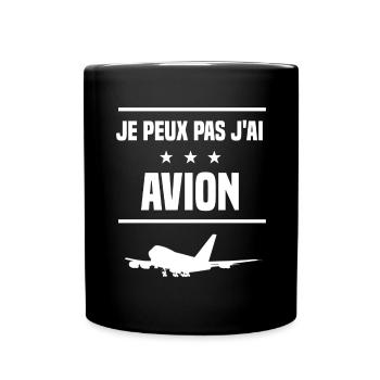 je peux pas j'ai avion humour pilote - Mug uni - noir - Devant