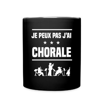 je peux pas j'ai chorale music humour choriste - Mug uni - noir - Devant
