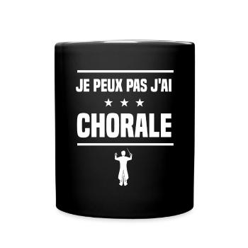 je peux pas j'ai chorale humour choriste - Mug uni - noir - Devant