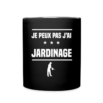 je peux pas j'ai jardinage jardnier humour - Mug uni - noir - Devant