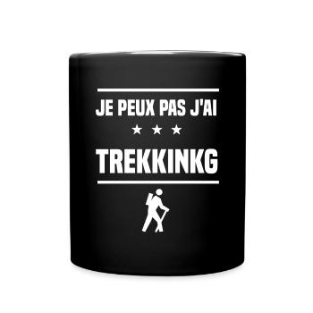 je peux pas j'ai trekkinkg humour randonneur - Mug uni - noir - Devant
