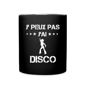 je peux pas j'ai disco cadeau danse - Mug uni - noir - Devant