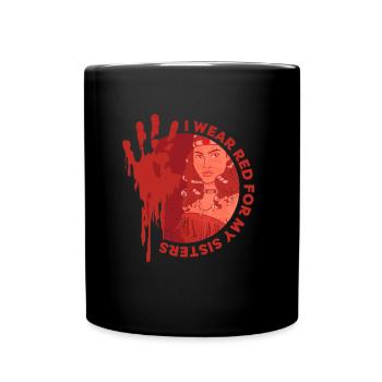 MMIW Awareness - I Wear Red For My Sisters - Tasse einfarbig - Schwarz - Vorne