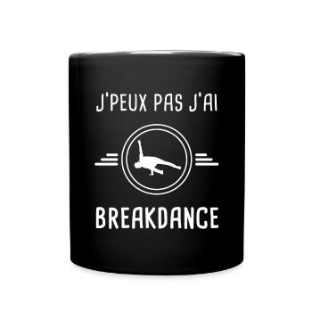danse je peux pas j'ai danse breakdance danseur - Mug uni - noir - Devant
