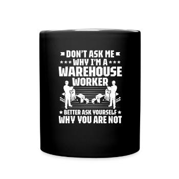 Warehouse Logistics Specialist Warehouse Worker Warehouse - Full Colour Mug - black - Front