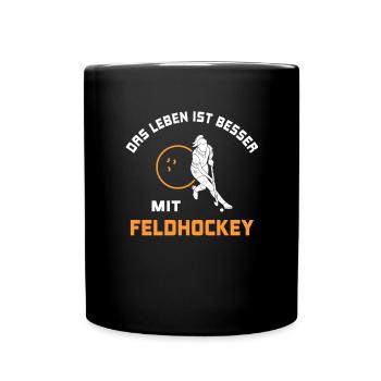 Leben ist besser mit Feldhockey Spruch Geschenk - Tasse einfarbig - Schwarz - Vorne