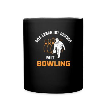 Das Leben ist besser mit Bowling Spruch Geschenk - Tasse einfarbig - Schwarz - Vorne