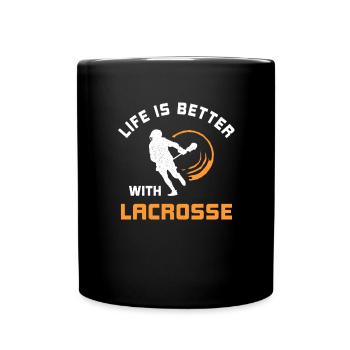 Life is better with lacrosse saying gift - Full Colour Mug - black - Front