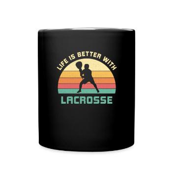 Life is better with lacrosse saying gift - Full Colour Mug - black - Front