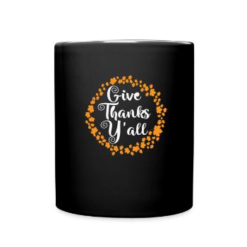Give Thanks Y'all USA America Holiday - Full Colour Mug - black - Front