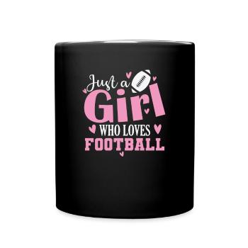 Just a Girl who loves Football Sport - Tasse einfarbig - Schwarz - Vorne