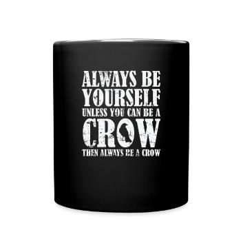 Soyez toujours vous-même à moins que vous ne puissiez être un corbeau - Mug uni - noir - Devant