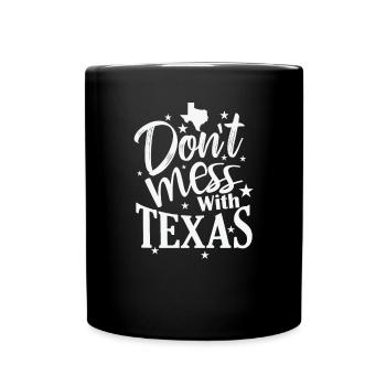 Don’t mess with Texas Bundesstaat der USA - Tasse einfarbig - Schwarz - Vorne