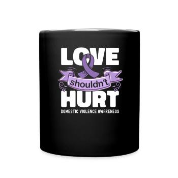 Anti Domestic Violence Love Shouldn't Hurt - Full Colour Mug - black - Front
