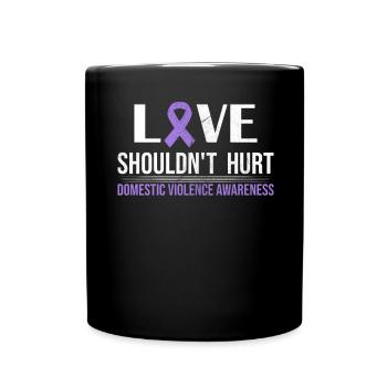 Anti Domestic Violence Love Shouldn't Hurt - Full Colour Mug - black - Front