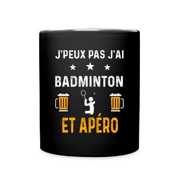 je peux pas j'ai badminton sport et apéro - Mug uni - noir - Devant