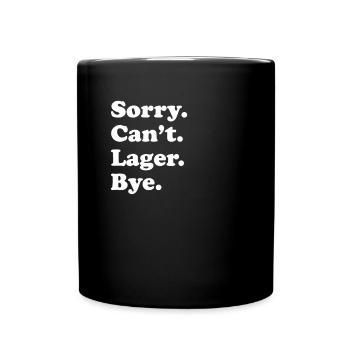 Sorry, Can't Bye - Lager - Full Colour Mug - black - Front