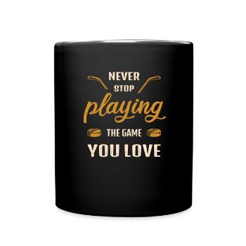 Never stop playing the game ice hockey saying - Full Colour Mug - black - Front