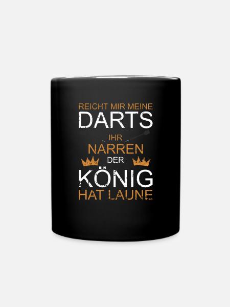 Reicht Mir Meine Darts Ihr Narren Der König - Tasse einfarbig - Schwarz