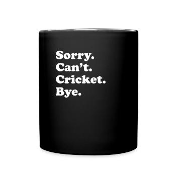 Entschuldigung, Kann Nicht Verabschieden - Cricket - Tasse einfarbig - Schwarz - Vorne