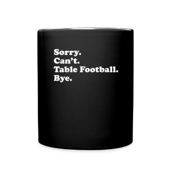Sorry, can't buy - foosball - Full Colour Mug - black - Front