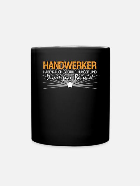 Handwerker Werkstatt Durst Handwerk - Tasse einfarbig - Schwarz