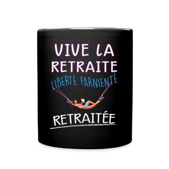 Vive La Retraite Cadeau Humour Femme Retraitée - Mug uni - noir - Devant