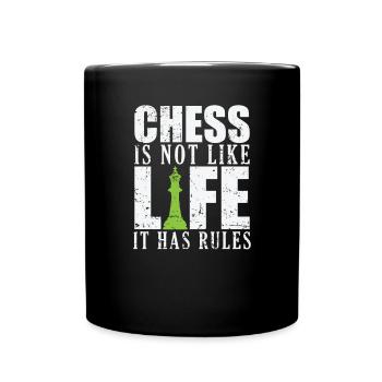 Chess is not like Life it has Rules Schach - Full Colour Mug - black - Front