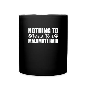 Nothing to Wear but Alaskan Malamute Hair - Full Colour Mug - black - Front