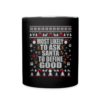 Am wahrscheinlichsten den Weihnachtsmann bitten, gut zu definieren - Tasse einfarbig - Schwarz - Vorne