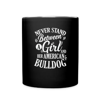 Ne vous tenez jamais entre une fille et son bouledogue - Mug uni - noir - Devant