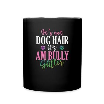 It's not Dog Hair It's AM Bully Glitter Bulldog - Full Colour Mug - black - Front