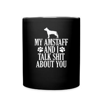 My Terrier and I talk Shit about you - Full Colour Mug - black - Front