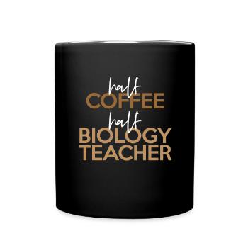 Teacher of Half Coffee Biology - Full Colour Mug - black - Front