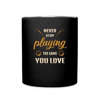 Hör nie auf das Spiel zu spielen Feldhockey Spruch - Tasse einfarbig - Schwarz - Vorne