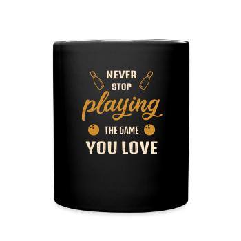 Never Stop Playing the Game Bowling Gift - Full Colour Mug - black - Front