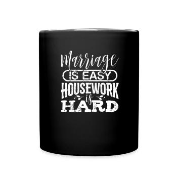 Fun Marriage is Easy Housework is Hard Husband - Full Colour Mug - black - Front
