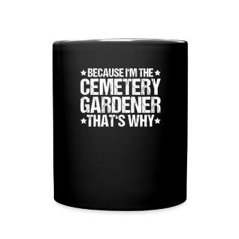 Friedhofsgärtner Friedhof Cemetery Gardener - Tasse einfarbig - Schwarz - Vorne