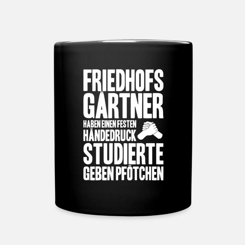 Friedhofsgärtner Friedhof Cemetery Gardener - Tasse einfarbig - Schwarz
