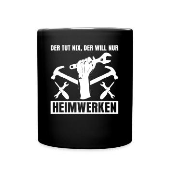 Heimwerker Der tut nix Heimwerken - Tasse einfarbig - Schwarz - Vorne