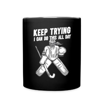 Field Hockey Goalie Hockey Goalie Saying - Full Colour Mug - black - Front