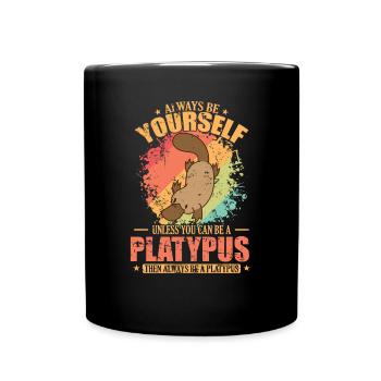 Soyez toujours vous-même à moins que vous ne puissiez être un ornithorynque - Mug uni - noir - Devant