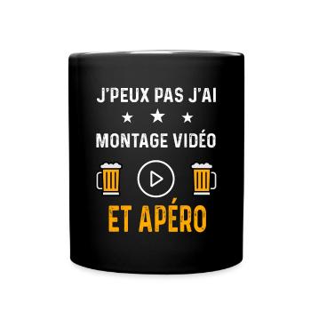 je peux pas j'ai montage vidéo et apéro - Mug uni - noir - Devant
