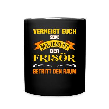 Eure Majestät der Frisör lustiges Beruf - Tasse einfarbig - Schwarz - Vorne