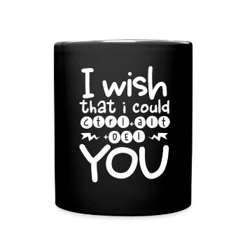 Cadeau sarcastique J’aimerais pouvoir CTRL ALT DEL YOU - Mug uni - noir - Devant