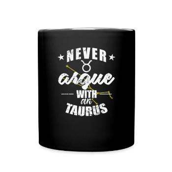 Signe du zodiaque Ne jamais se disputer avec un Taureau Taureau - Mug uni - noir - Devant